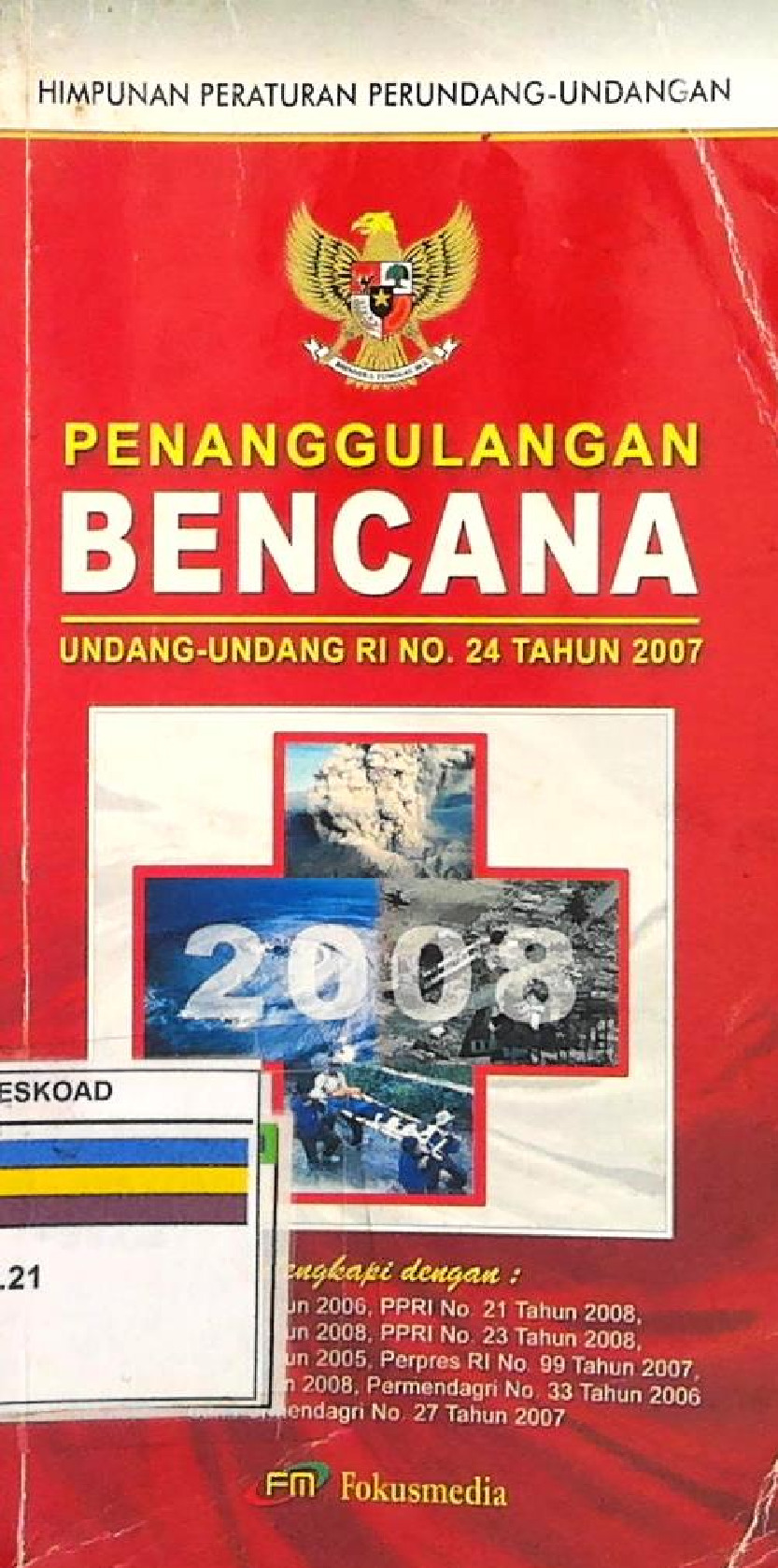 Undang-Undang Republik Indonesia Nomor 24 Tahun 2007 Tentang Penanggulangan Bencana